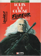 LOUIS LA GUIGNE  Fureur   Tome 8  EO  De GIROUD / DETHOREY    GLENAT - Louis La Guigne, Louis Ferchot