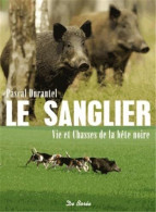 Sanglier Vie Et Chasses De La Bete Noire (le) - Nature
