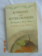 Rosemary And Bitter Oranges : Growing Up In A Tuscan Kitchen - Patricia Chen 9781844080373 Virago 2003 - Europese