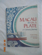 Macau On A Plate : A Culinary Journey - Annabel Doling - 9789627992011 Roundhouse Publications 1998 - Aziatisch