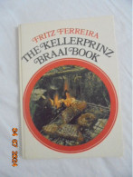 Kellerprinz Braai Book - Fritz Ferreira 0798111623 Human & Rousseau 1981 - Andere & Zonder Classificatie