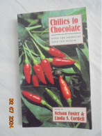 Chilies To Chocolate : Food The Americas Gave The World  - Nelson Foster And Linda S. Cordell, Editors 9780816513246 - Noord-Amerikaans