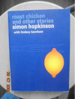 Roast Chicken And Other Stories - Simon Hopkinson, Lindsey Bareham 9780091871000 Ebury Press 1994 - Britse