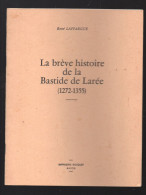 René Laffargue  Le Brève Histoire De La Vastide De Larée 1272-1355 (32  Gers)   (ed De 1981) Voir La Description (M6613) - Midi-Pyrénées