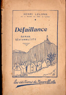 Henri Lelong ; Défaillance  (roman Régionaliste AUVERGNE  1938 Abev Envoi De L'auteur  (voir La Description (PPP47979) - Auvergne