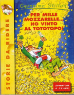 Geronimo Stilton PER MILLE MOZZARELLE HO VINTOAL TOTOTOPO Ed. Piemme Nuovo - Teenagers En Kinderen