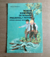 Slovenščina Knjiga: Otroška  MIRKO NEMIRKO IN NJEGOV PRIJATELJ PETER (Otroci Gradijo Most) - Slavische Talen