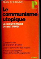 Le Communisme Utopique - Le Mouvement De Mai 1968 - Collection Politique N°54. - Touraine Alain - 1972 - Politik