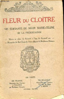 Fleur Du Cloître Ou Vie édifiante De Soeur Marie-Céline De La Présentation - 7e édition. - Une Pauvre Clarisse - 1926 - Biographie