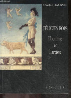 Felicien Rops - L'homme Et L'artiste - Camille Lemonnier - Vedrine Helene - 1997 - Biographie