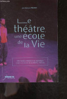 Le Theatre Une Ecole De La Vie - Memento Artistique Et Technique Realise A La Demande De L'IDDAC, Gironde - Prevand Jean - Andere & Zonder Classificatie