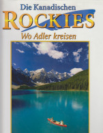 Die Kanadischen Rockies: Wo Die Adler Kreisen. - Oude Boeken