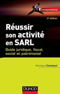 Réussir Son Activité En SARL - 4ème édition - Guide Juridique Fiscal Social Et Patrimonial (2012) De Véroniqu - Recht