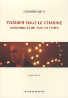 Tomber Sous Le Charme : Chroniques De L'air Du Temps (2014) De A. Dominique - Musique