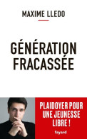 Génération Fracassée. Plaidoyer Pour Une Jeunesse Libre ! (2021) De Maxime Lledo - Politik