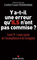 Y A-t-il Une Erreur Qu'ils N'ont Pas Commise ? : Covid-19 : L'union Sacrée De L'incompétence Et L'a - Politik