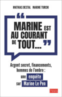 Marine Est Au Courant De Tout... (2017) De Marine Turchi - Politik