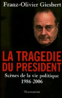 La Tragédie Du Président (2006) De Franz-Olivier Giesbert - Politik