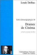 Écrits Cinématographiques Tome III : Drames De Cinéma (1990) De Louis Delluc - Films