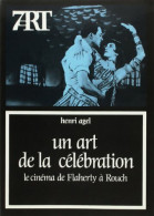 Cinéma Art De Célébration : De Flaherty à Rouch (1987) De Henri Agel - Films