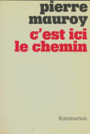 C'est Ici Le Chemin (1982) De Pierre Mauroy - Politik