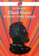 Claude Gueux Et Autres Textes Engagés (2011) De Victor Hugo - Klassische Autoren