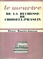 Le Meurtre De La Duchesse De Choiseul-Praslin (1969) De Pierre Maurice-Garçon - Geschiedenis