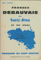 Fransez Debauvais De Breiz Atao Et Les Siens Tome IV Le Temps Des épreuves  (1978) De Anna Youenou - Geschiedenis