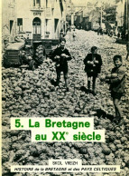 Histoire De La Bretagne Et Des Pays Celtiques Tome V : La Bretagne Au XXe Siècle (1983) De Collectif - Geschiedenis