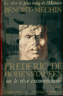Frédéric De Hohenstaufen Ou Le Rêve Excommunié (1980) De Jacques Benoist-Méchin - Geschiedenis