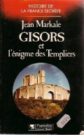 Gisors Et L'énigme Des Templiers (1986) De Jean Markale - Geschiedenis