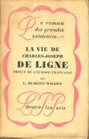 La Vie De Charles-Joseph De Ligne, Prince De L'Europe Française (1927) De Louis Dumont-Wilden - Geschiedenis