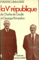 La Ve République De Charles De Gaulle Et Georges Pompidou (1978) De Pierre Limagne - Geschiedenis