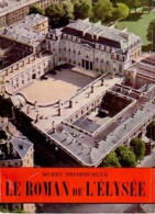 Le Roman De L'Elysée (1953) De Merry Bromberger - Geschiedenis