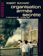 Organisation Armée Secrète Tome II : 15 Decembre 1961-10 Juillet 1962 (1963) De Robert Buchard - Geschiedenis