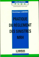 Pratique Du Règlement Des Sinistres Mrh (1998) De Dominique Laborie - Droit