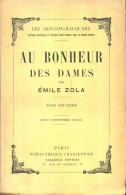 Au Bonheur Des Dames Tome II (1948) De Emile Zola - Auteurs Classiques