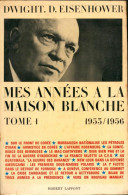 Mes Années à La Maison Blanche Tome I (1963) De Dwight D. Eisenhower - Geschiedenis