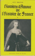 Histoires D'amour De L'histoire De France Tome I (1962) De Guy Breton - Geschiedenis