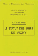 Il Y A 50 Ans : Le Statut Des Juifs De Vichy (1990) De Serge Klarsfeld - Geschiedenis