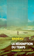 La Rédemption Du Temps : Le Problème à Trois Corps X (2020) De Baoshu - Andere & Zonder Classificatie