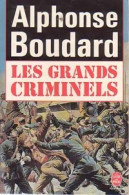 Les Grands Criminels (1990) De Alphonse Boudard - Geschiedenis