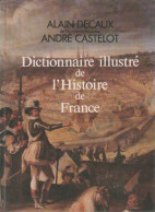Dictionnaire Illustré De L'Histoire De France (1989) De Alain Decaux - Geschiedenis