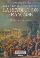 Grande Histoire De La Révolution Française Tome II : Les Paroxysmes (1988) De Georges Soria - Geschiedenis
