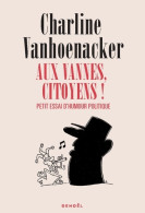Aux Vannes Citoyens ! : Petit Essai D'humour Politique (2022) De Charline Vanhoenacker - Cinéma/Télévision