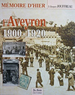 L'Aveyron 1900-1920 (2005) De Jean-Jacques Jouffreau - Geschiedenis