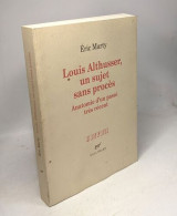 Louis Althusser Un Sujet Sans Procès: Anatomie D'un Passé Très Récent - Geschiedenis