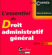 L'essentiel Du Droit Administratif Général 2014-2015 (2014) De Ramu De Bellescize - Droit