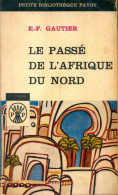 Le Passé De L'Afrique Du Nord (1964) De E.F. Gautier - Geschiedenis