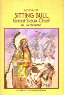 The Story Of Sitting Bull, Great Sioux Chief (1991) De Lisa Eisenberg - Geschiedenis